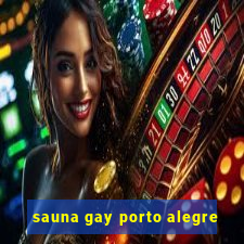 sauna gay porto alegre